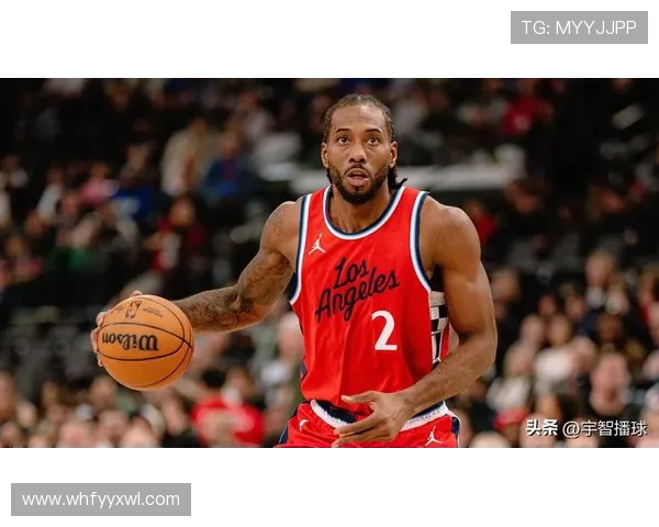 伦纳德砍下15分带领快船轻松战胜国王结束连败